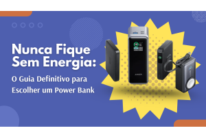 Nunca Fique Sem Energia: O Guia Definitivo para Escolher um Power Bank