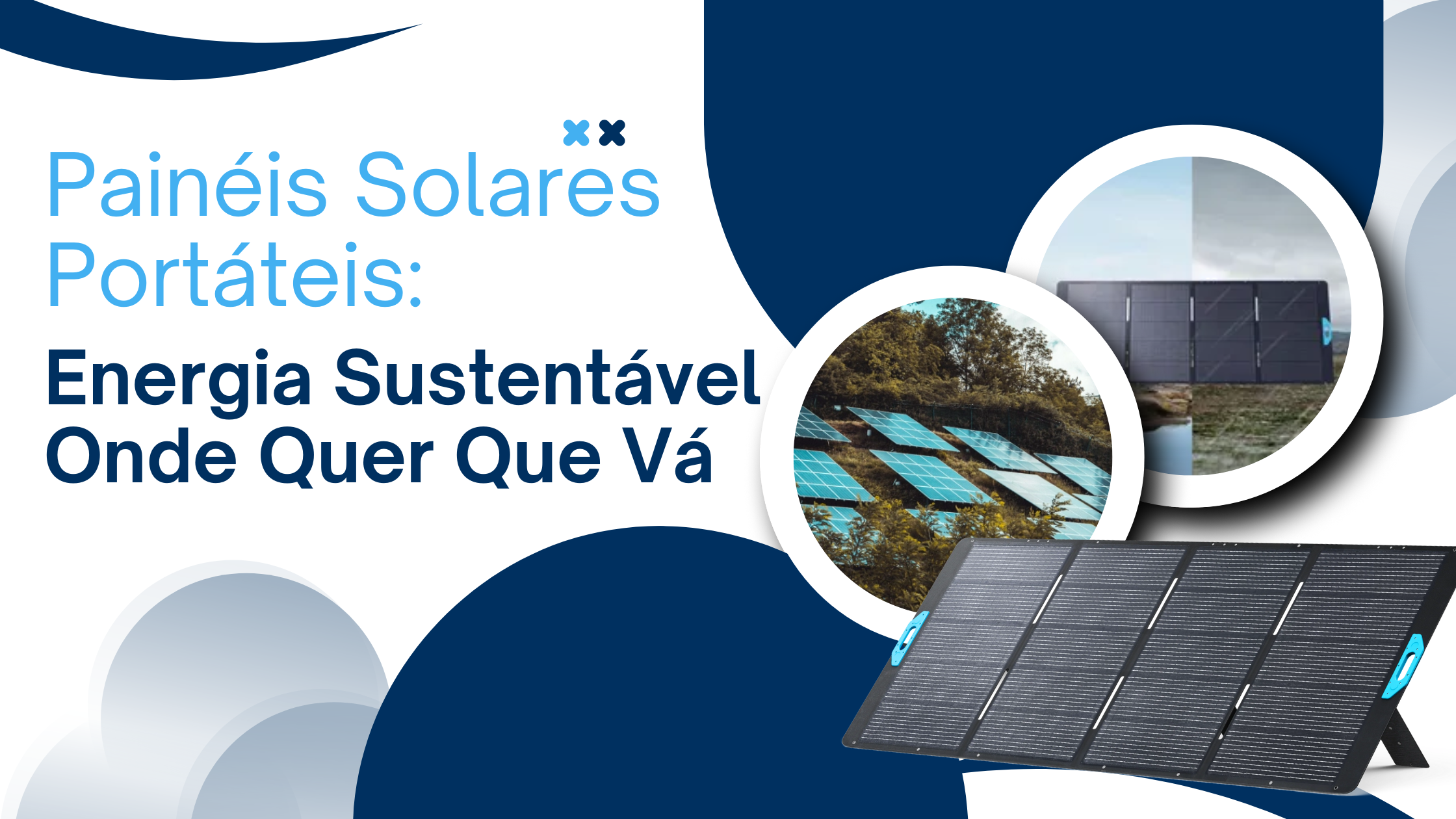Painéis Solares Portáteis: Energia Sustentável Onde Quer Que Vá
